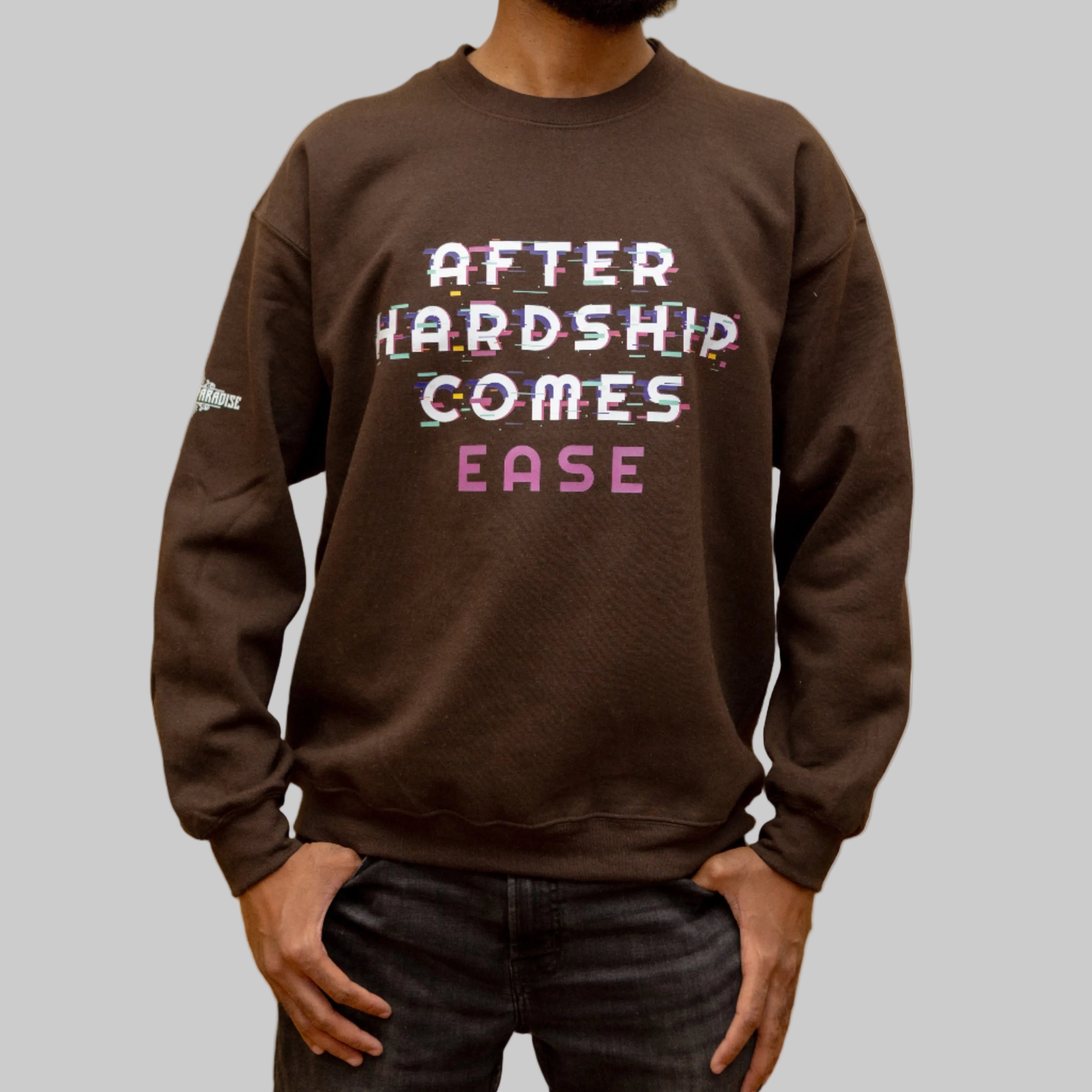 After Hardship Comes Ease - Crewneck