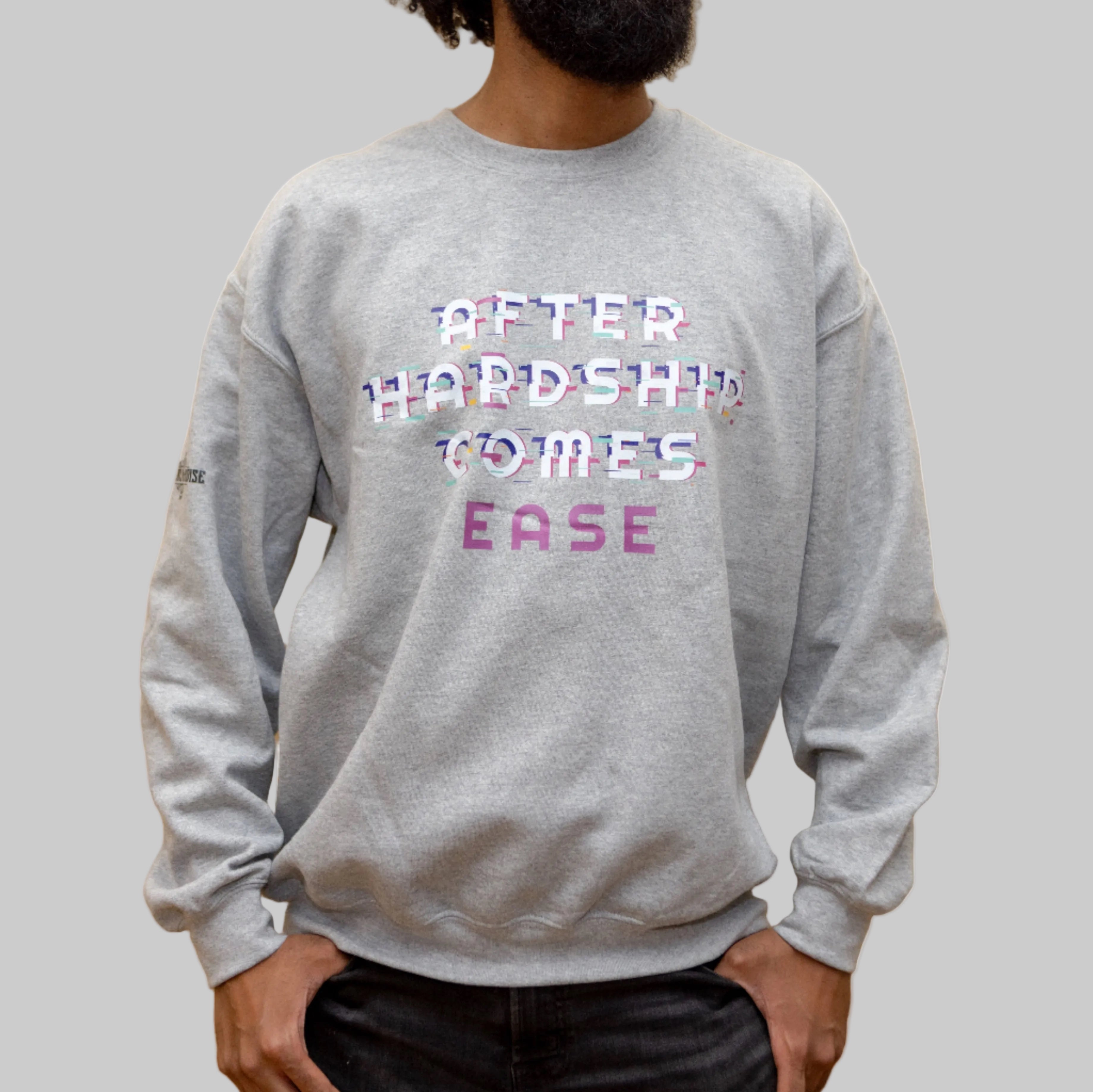 After Hardship Comes Ease - Crewneck